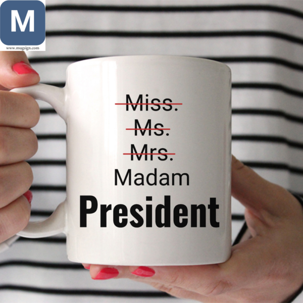 Madam President Feminist Kamala Harris Mugs