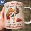 I Love You For Who You Are But That Dick Sure Is A Bonus Personalized Couple Name Mugs