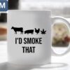 I'd Smoke That Weed Mugs