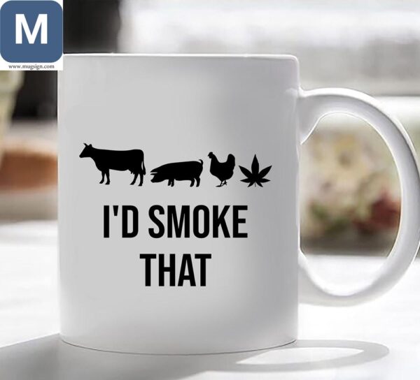 I'd Smoke That Weed Mugs