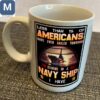 Less Than 1% Of Americans Have Ever Sailed Through Storms In A Navy Ship I Have Mugs