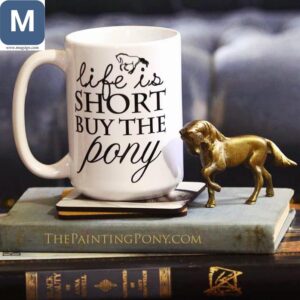 Life Is Short Buy The Pony Horse Mugs