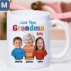 Livin' That Grandma Life Personalized Name Mugs