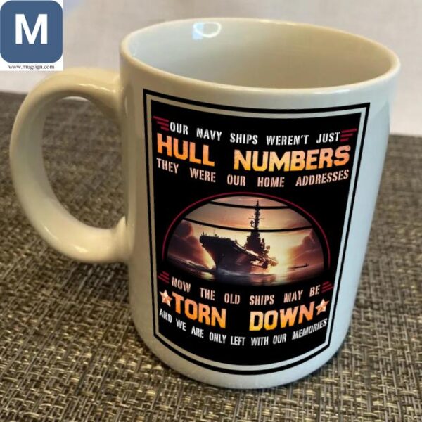 Our Navy Ships Weren't Just Hull Numbers They Were Our Home Addresses Now The Old Ships May Be Torn Down And We Are Only Left With Our Memories Mugs