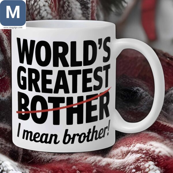 World's Greatest Bother I Mean Brother Mugs