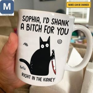 Funny Cat Id Shank A Bitch For You Custom Name Mugs