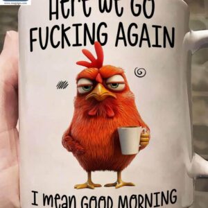 Funny Coffee Here We Go Again I Mean Good Morning Mugs