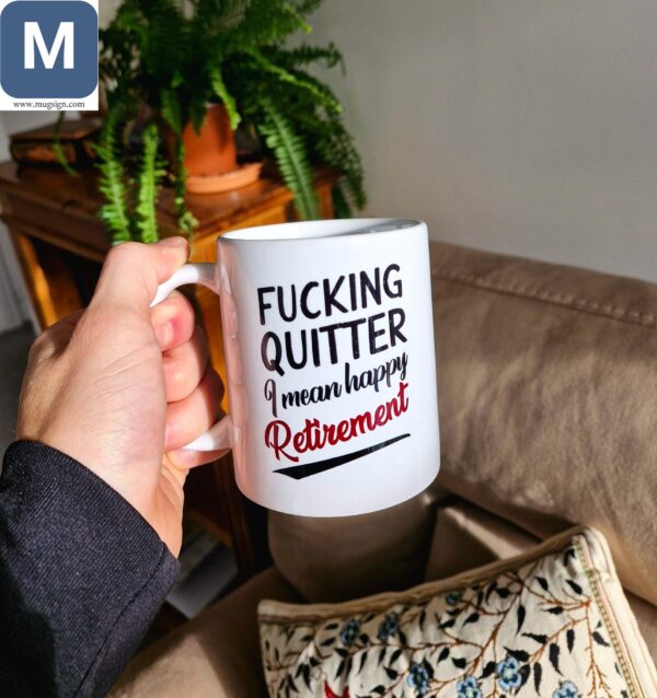 Funny Retirement - Fucking Quitter Mugs