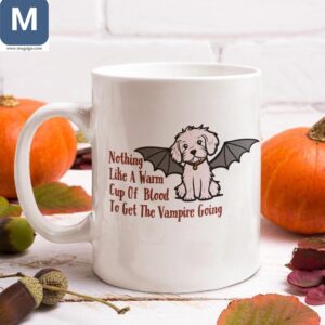 Funny Vampire Dog - Nothing Like A Warm Cup Of Blood To Get The Vampire Going Mugs