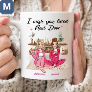 I Wish You Lived Next Door Personalized - Best Friend Gift Mugs