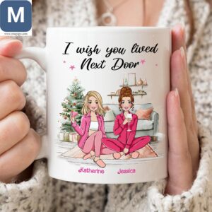 I Wish You Lived Next Door Personalized Christmas For Best Friends Mugs