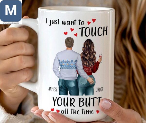 Personalized Couple I Just Want To Touch Your Butt All The Time Mugs