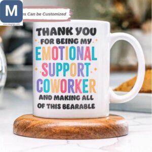 Thank You For Being My Emotional Support Coworker And Making All Of This Bearable Humorous Job Mugs