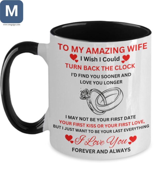 To My Amazing Wife I Love You Forever And Always - Romantic Anniversary Gift Mugs