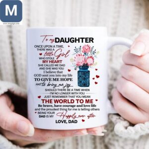 To My Daughter Dad's Heartfelt Message On A Beautiful Mugs