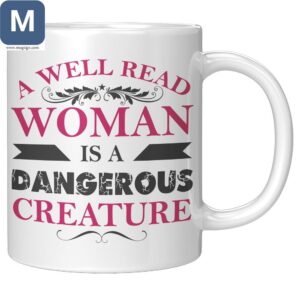 A Well Read Woman Is A Dangerous Creature Coffee Women's Book Lover Gifts Mugs