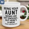 Being Your Aunt Seems Like Gift Enough Funny Aunt Christmas 2024 Gift Ideas Holidays Christmas Gifts Mugs