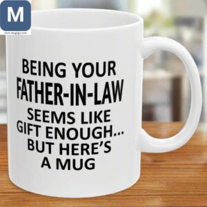 Being Your Father-in-law Seems Like Gift Enough But Here's A Father's Day Gift Ideas Mugs