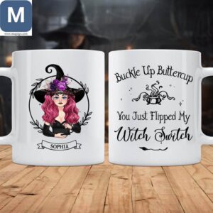 Buckle Up Buttercup You Just Flipped My Witch Switch Personalized Witch Halloween Gift Funny Witch Quote Mugs