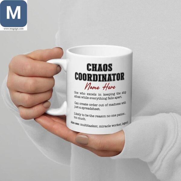 Chaos Coordinator One Who Excels In Keeping The Ship Afloat While Everything Falls Apart Personalized Gift Coffee Mugs