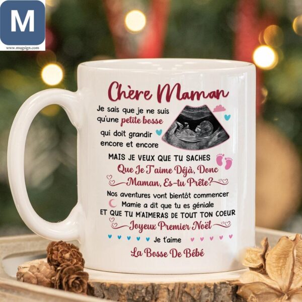 Chere Maman Je Sais Que Je Ne Suis Qu'une Petite Bosse Qui Doit Grandir Encore Et Encore Pregnancy Announcement Ultrasound Mom Christmas Gift Mugs