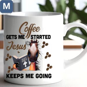 Coffee Gets Me Started Jesus Keeps Me Going Mugs