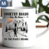 Country Roads Take Me Home To The Place I Belong Mugs