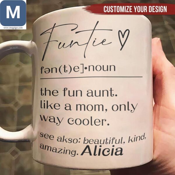 Fantie The Fun Aunt Like A Mom Only Way Cooler Personalized Aunt Funtie Definition Custom Coffee Gift Mugs