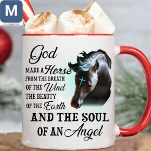 God Made A Horse From The Breath Of The Wind The Beauty Of The Earth And The Soul Of An Angel Horse Lover Inspirational Quote Mugs