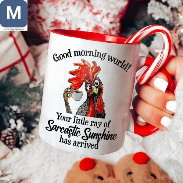 Good Morning World Your Little Ray Of Sarcastic Sunshine Has Arrived Sarcastic Rooster Coffee Funny Christmas Holiday Gift Mugs