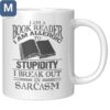 I Am A Book Reader I Am Allergic To Stupidity I Break Out In Sarcasm Book Reader Sarcastic Book Lover Mugs