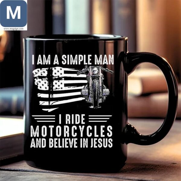 I Am A Simple Man I Ride Motorcycles And Believe In Jesus USA Flag Biker Religious Mugs