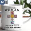 I Am A Simple Woman I Believe In Jesus And Love Crocheting Jesus & Crochet Gifts Mugs