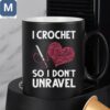 I Crochet So I Don't Unravel Funny Crochet Coffee Gift Mugs