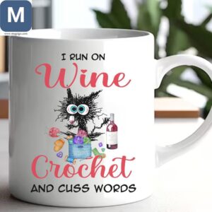 I Run On Wine Crochet And Cuss Words Funny Crochet Wine Lover Gifts Cat Mom Mugs