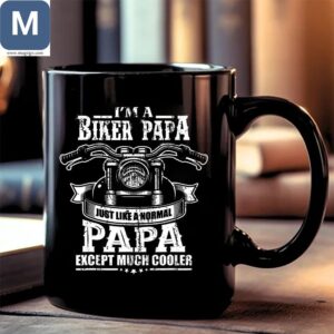 I'm A Biker Papa Just Like A Normal Papa Except Much Cooler Biker Papa Motorcycle Dad Gifts Father's Day Gift Ideas Mugs