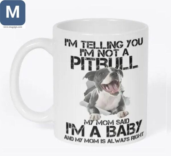 I'm Telling You I'm Not A Pitbull Funny Dog Mom Coffee Gift Mugs