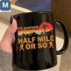 It's Another Half Mile Or So Funny Hiking Gifts for Hikers Mugs