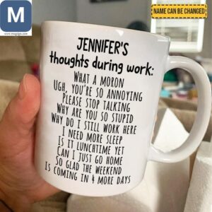 Jennifer's Thoughts During Work Funny Work Personalized Coffee Cup Sarcastic Office Gift Mugs