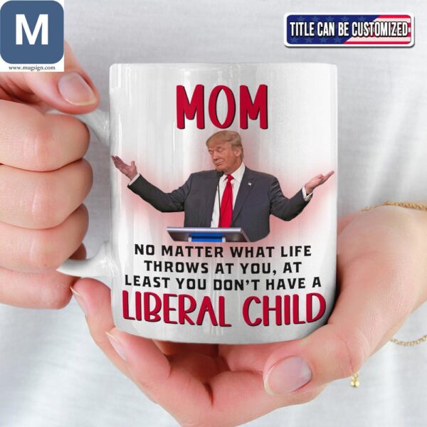 Mom Conservative Trump Funny Gift Mugs