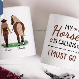 My Horse Is Calling I Must Go Personalized Horses Equestrian Gifts Horse Lover Custom Mugs