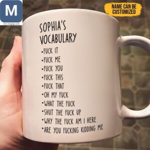 Sophia's Vocabulary Fuck It Customizable Adult Humor Profanity Mugs