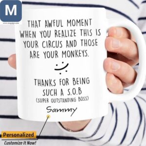 That Awful Moment When You Realize This Is Your Circus And Those Are Your Monkeys Funny Boss Personalized Gift Mugs