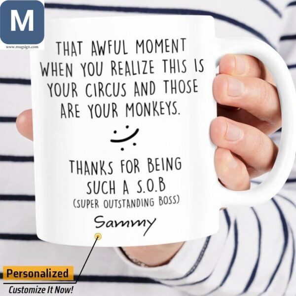 That Awful Moment When You Realize This Is Your Circus And Those Are Your Monkeys Funny Boss Personalized Gift Mugs