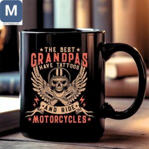 The Best Grandpas Have Tattoos And Ride Motorcycles Mugs