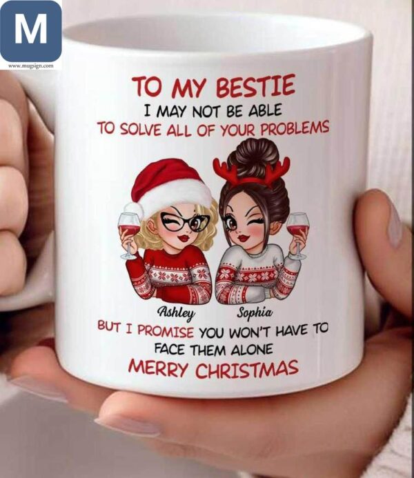 To My Bestie I May Not Be Able To Solve All Of Your Problems Christmas Bestie Personalized Holiday Gift Friendship Gifts Mugs