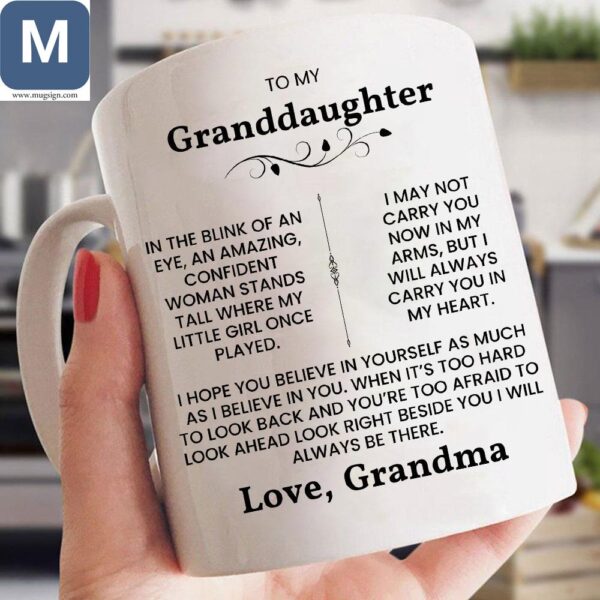 To My Granddaughter In The Blink Of An Eye An Amazing Confident Woman Stands Tall Where My Little Girl Once Played Inspirational Gift Coffee Mugs