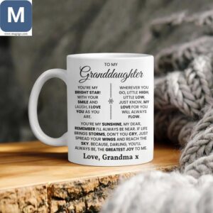 To My Granddaughter You're My Bright Star With Your Smile And Laugh I Love You Inspirational Grandma Quote Gift for Granddaughter Mugs