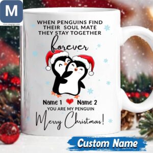 When Penguins Find Their Soul Mate They Stay Together Forever Personalized Penguin Christmas Couple Gifts Mugs