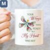 Your Wings Were Ready But My Heart Was Not Sympathy Memorial Gift Mugs